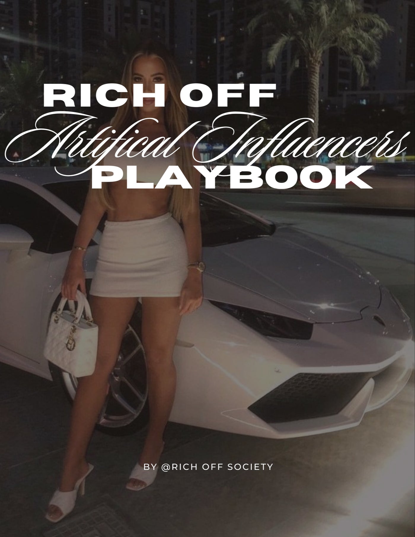 RICH OFF A.I. INFLUENCERS PLAYBOOK